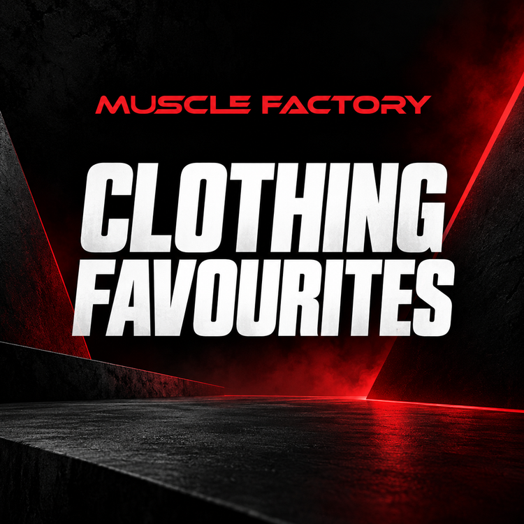 Muscle Factory collection poster: CLOTHING FAVOURITES